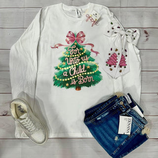 "For Unto Us A Child is Born" Long Sleeve Tee on White Final Sale
